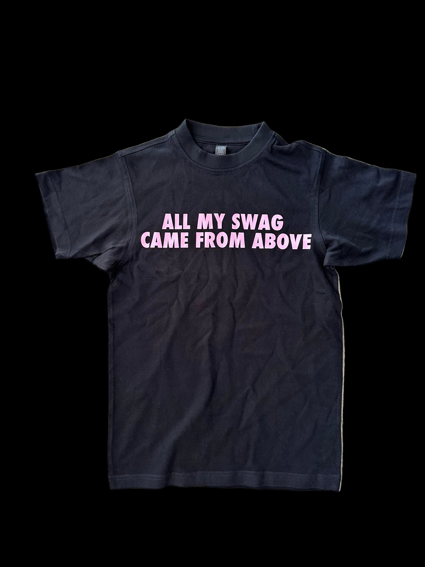 "All My Swag Came From Above" TEES